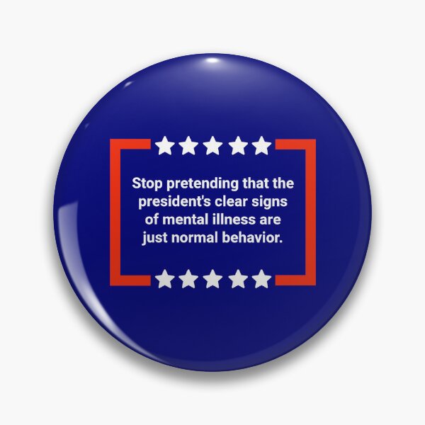 Item preview, Stop ignoring the president’s mental illness.  designed and sold by Rachel the Artist .