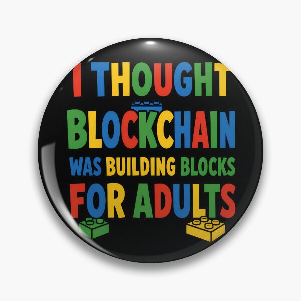 Item preview, I Thought Blockchain Was Building Blocks For Adults Funny Quote designed and sold by TeeTimeTreasure.
