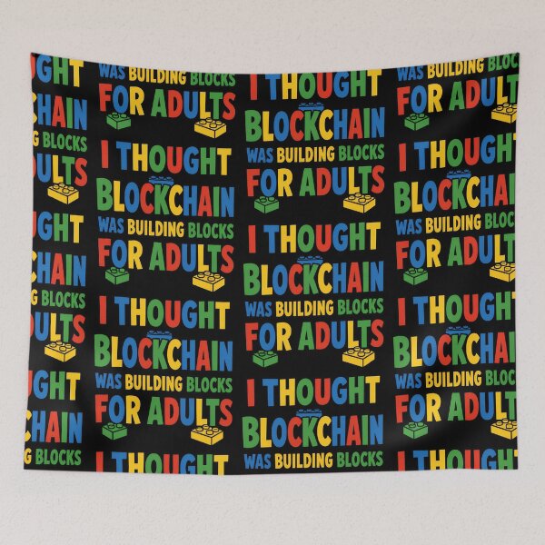 Item preview, I Thought Blockchain Was Building Blocks For Adults Funny Quote designed and sold by TeeTimeTreasure.