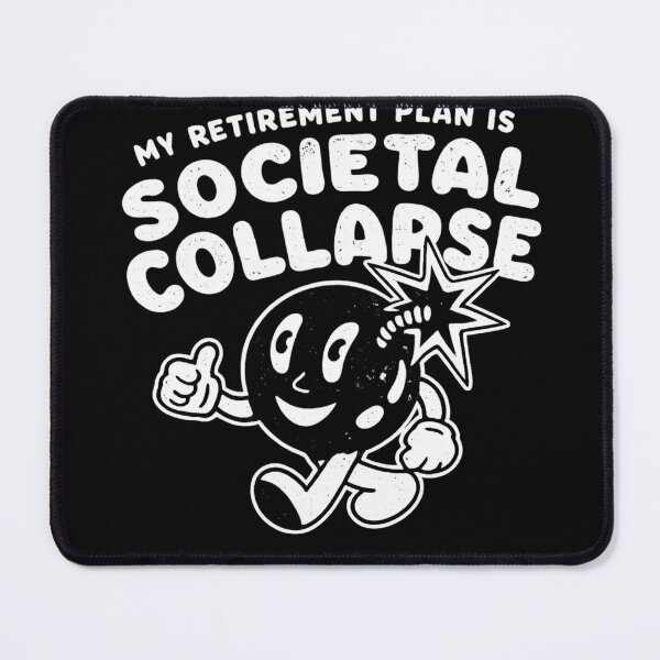 Item preview, My Retirement Plan Is Societal Collapse Funny Dark Humor designed and sold by Dujosufot.