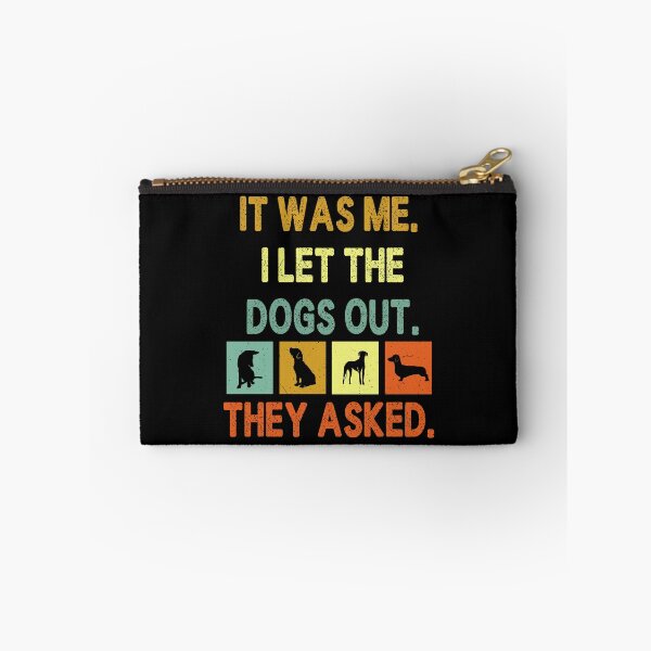 Item preview, it was me i let the dogs out they asked designed and sold by EnchantedOwl.