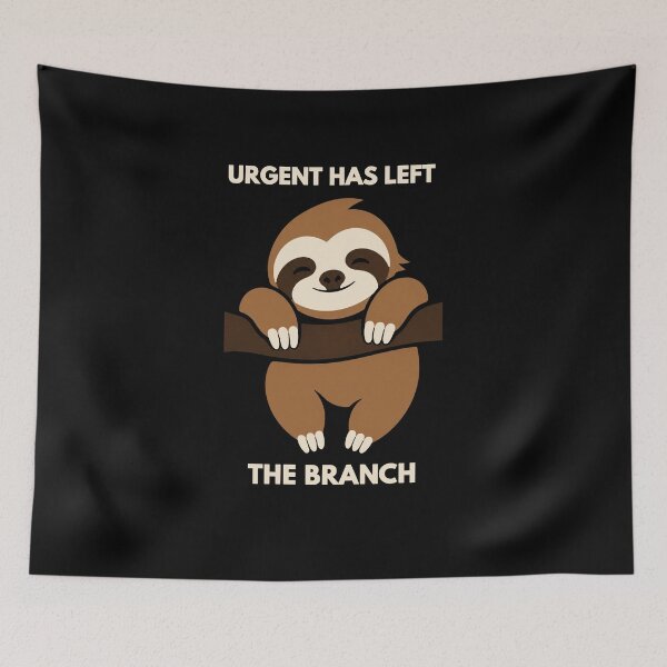 Item preview, Sloth humor. No rush. designed and sold by Lyfeinsights.