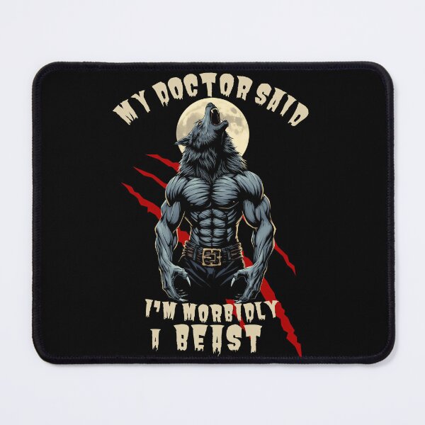 Item preview, My Doctor Said I'm Morbidly A Beast designed and sold by ConcepTWM.