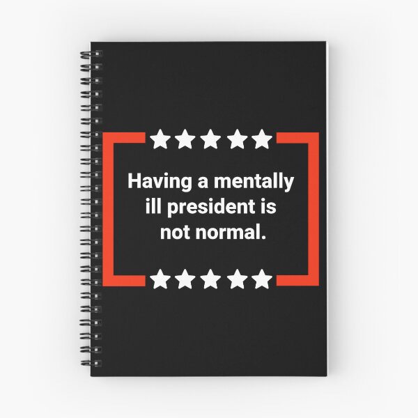 Item preview, Having a mentally ill president is not normal. designed and sold by Rachel the Artist .
