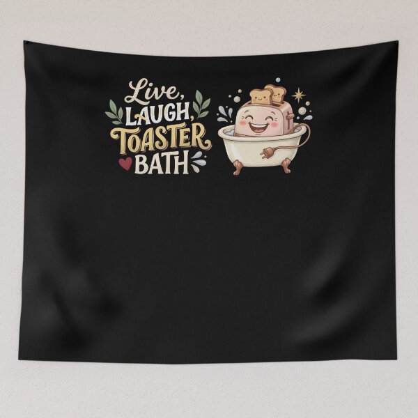 Item preview, Live, Laugh, Toaster Bath Dark Humor Sarcasm Parody Meme Fan designed and sold by RetroMini2026.