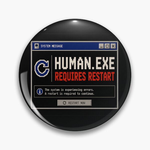 Item preview, Human.exe Requires Restart – Retro System Message Humor Design designed and sold by Mad Factory Designs.