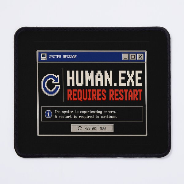 Item preview, Human.exe Requires Restart – Retro System Message Humor Design designed and sold by Mad Factory Designs.