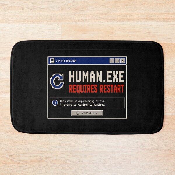 Item preview, Human.exe Requires Restart – Retro System Message Humor Design designed and sold by Mad Factory Designs.