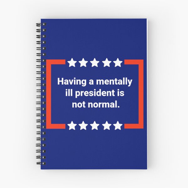 Item preview, Having a mentally ill president is not normal. designed and sold by Rachel the Artist .