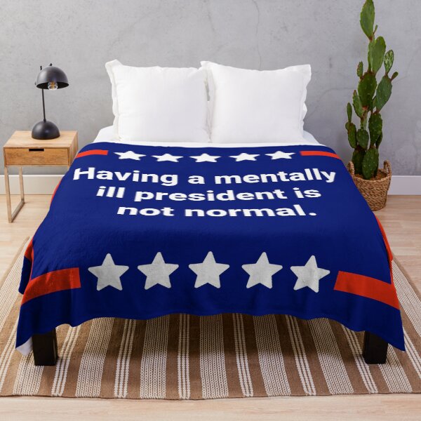 Item preview, Having a mentally ill president is not normal. designed and sold by Rachel the Artist .