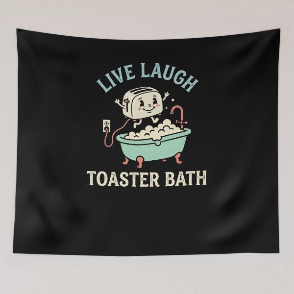 Item preview, Live Laugh Toaster Bath Dark Humor Meme Sarcastic Parody designed and sold by RetroMini2026.