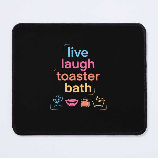 Item preview, Live Laugh Toaster Bath Dark Humor Meme Funny Quote designed and sold by RetroMini2026.