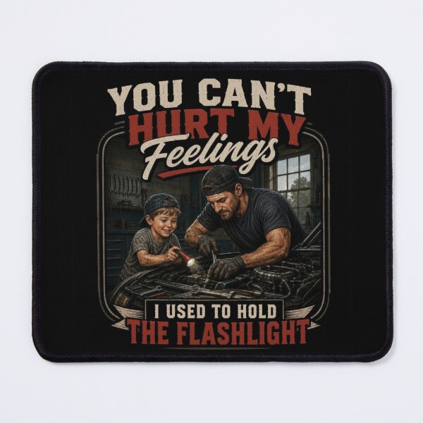 Item preview, You Can’t Hurt My Feelings I Used To Hold The Flashlight – Funny Mechanic Dad Shirt designed and sold by Cutie Galore.