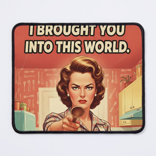 Item preview, I brought you into this world don't make me take you out Vintage Retro Mom Joke designed and sold by Retro-Anime9.
