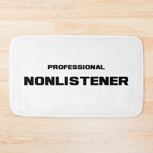 Item preview, Professional Nonlistener, Unique designed and sold by villacreativa.