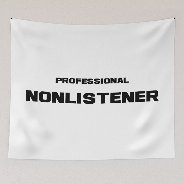 Item preview, Professional Nonlistener, Unique designed and sold by villacreativa.