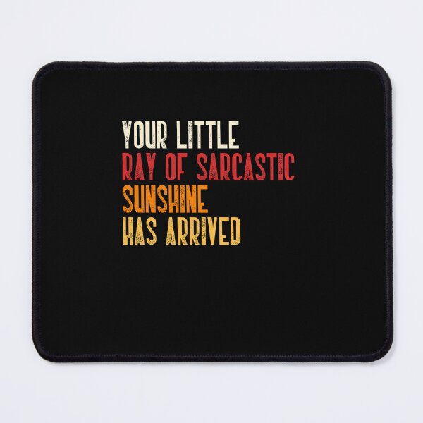 Item preview, Your Little Ray Of Sarcastic Sunshine Has Arrived Sarcasm New Arrival Humor designed and sold by RetroMini2026.