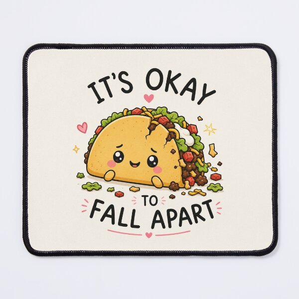 Item preview, It's Okay To Fall Apart – Cute Kawaii Taco Mental Health Design designed and sold by La-Nuna.