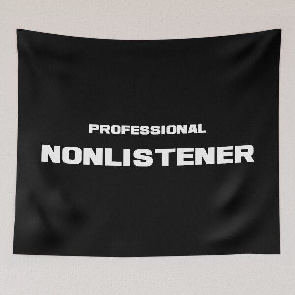 Item preview, Professional Nonlistener, Unique designed and sold by villacreativa.