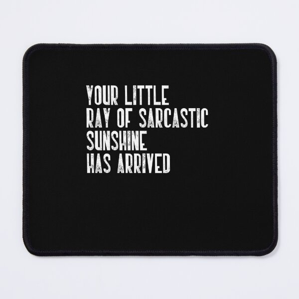 Item preview, Your Little Ray Of Sarcastic Sunshine Has Arrived Funny Sarcasm Humor Quote designed and sold by RetroMini2026.