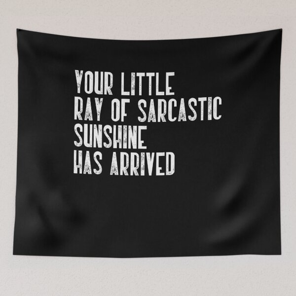Item preview, Your Little Ray Of Sarcastic Sunshine Has Arrived Funny Sarcasm Humor Quote designed and sold by RetroMini2026.