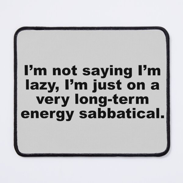 Item preview, I'm not saying I'm lazy designed and sold by DT creations.