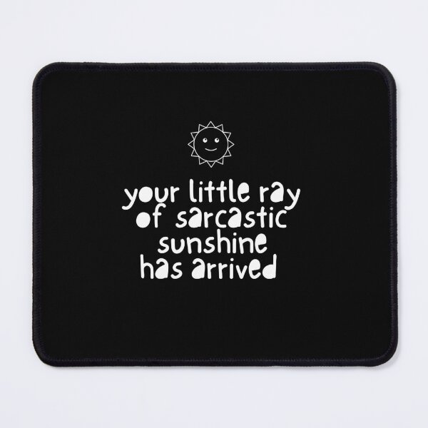 Item preview, Your Little Ray Of Sarcastic Sunshine Has Arrived Sarcasm Humor Person Funny Quote designed and sold by RetroMini2026.