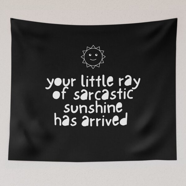 Item preview, Your Little Ray Of Sarcastic Sunshine Has Arrived Sarcasm Humor Person Funny Quote designed and sold by RetroMini2026.