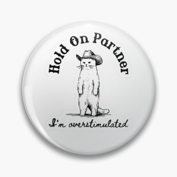 Item preview, Hold On Partner I'm Overstimulated designed and sold by stzl26.