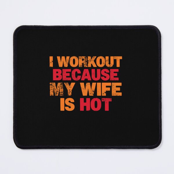 Item preview, I Workout Because My Wife Is Hot Husband Fitness Humor Men designed and sold by RetroMini2026.