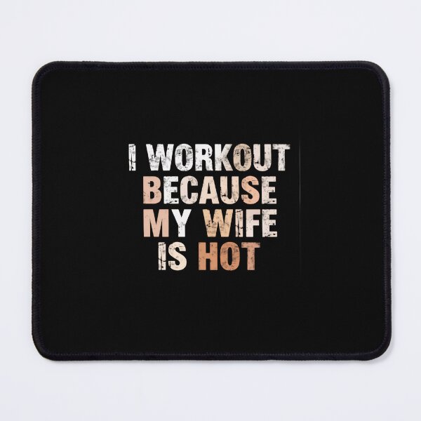 Item preview, I Workout Because My Wife Is Hot Husband Fitness Motivation Funny Gym Humor designed and sold by RetroMini2026.