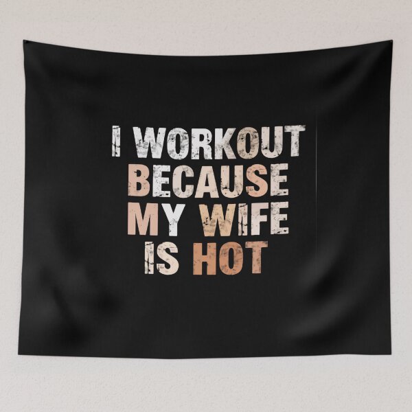 Item preview, I Workout Because My Wife Is Hot Husband Fitness Motivation Funny Gym Humor designed and sold by RetroMini2026.