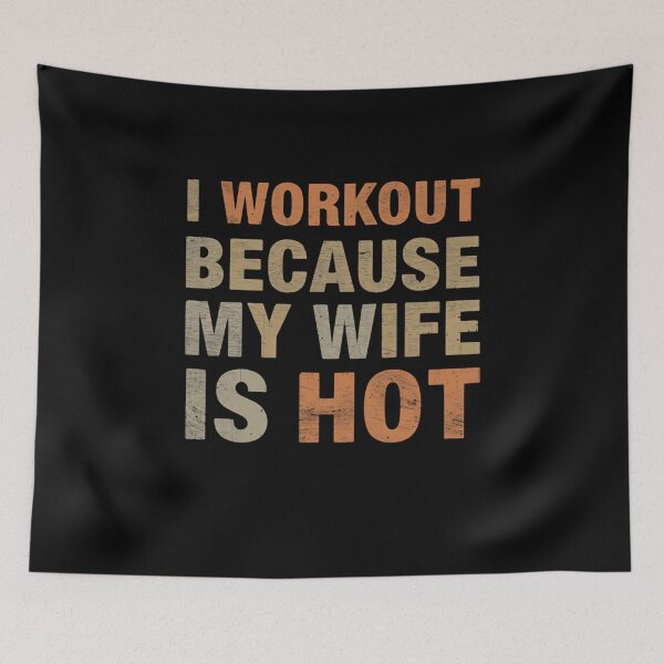 Item preview, I Workout Because My Wife Is Hot Funny Husband Fitness Motivation designed and sold by RetroMini2026.