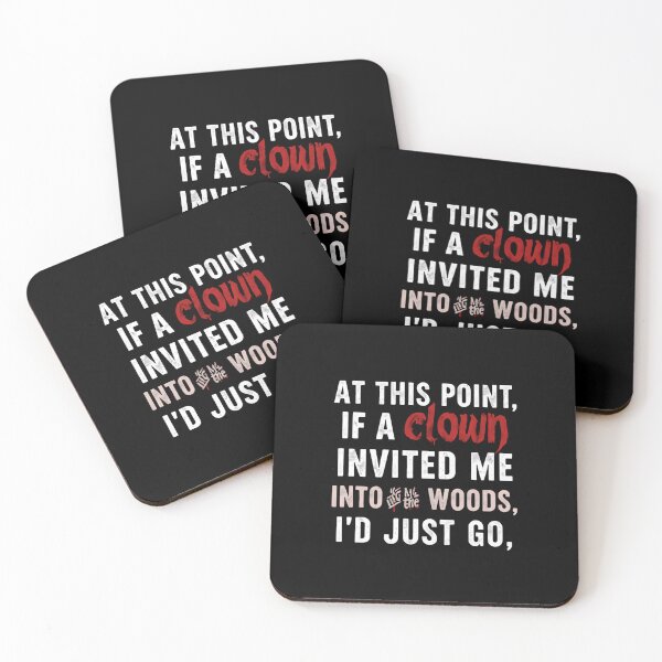 Item preview, At This Point, If A Clown Invited Me Into The Woods, I'd Just Go, Sarcastic Dark Humor Overwhelmed Mood designed and sold by RetroMini2026.