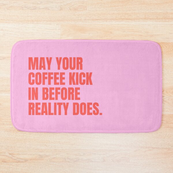 Item preview, May Your Coffee Kick In Before reality does quote designed and sold by Paigaam.