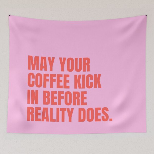 Item preview, May Your Coffee Kick In Before reality does quote designed and sold by Paigaam.