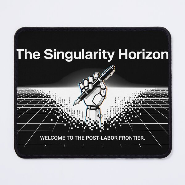 Item preview, The Singularity Horizon Welcome To The Post Labor Frontier AI Tech designed and sold by The Mechatronic Lab.