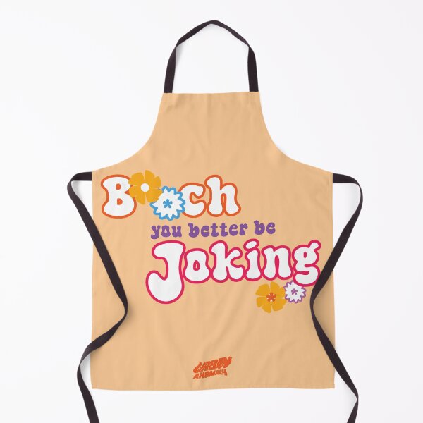 Item preview, b**ch, you better be joking designed and sold by Urban Anomaly.