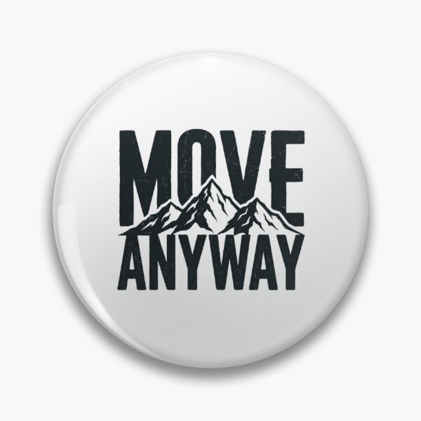 Item preview, Move Anyway – Motivational Mountain Adventure T-Shirt designed and sold by Pixelith-Arts.