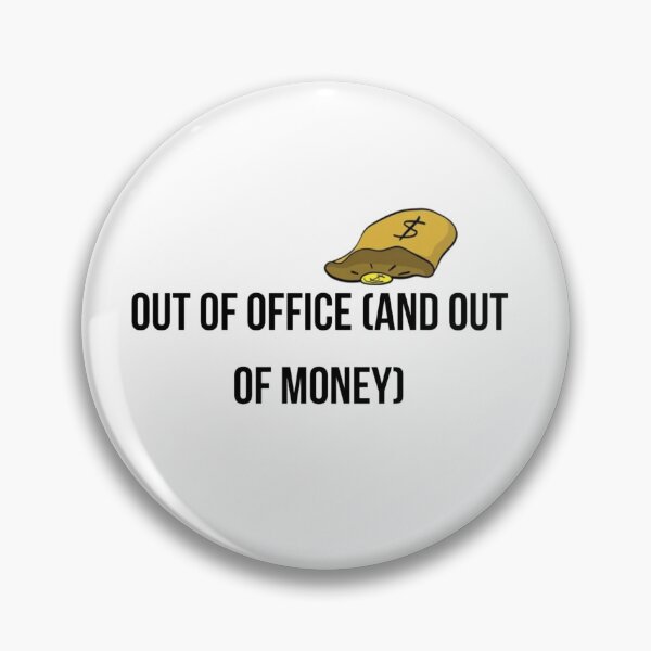 Item preview, Out Of Office And Out Of Money T-Shirt - Funny Broke Adult Gift designed and sold by Malented.