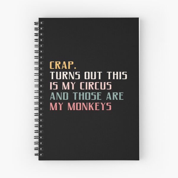 Item preview, Crap. Turns Out This Is My Circus And Those Are My Monkeys Funny Quote Responsibility Adult Life Manager Parent designed and sold by JonesFlora2025.