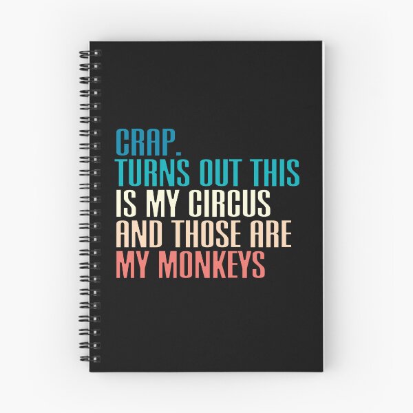 Item preview, Crap. Turns Out This Is My Circus And Those Are My Monkeys Adulting Relatable Saying Responsibility Humor designed and sold by JonesFlora2025.