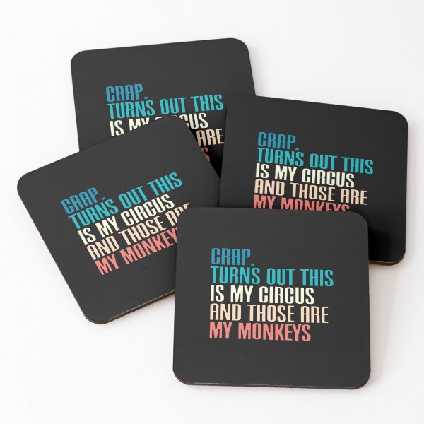 Item preview, Crap. Turns Out This Is My Circus And Those Are My Monkeys Adulting Relatable Saying Responsibility Humor designed and sold by JonesFlora2025.
