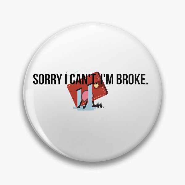 Item preview, Sorry I Cant Im Broke T-Shirt - Funny Honest Gift designed and sold by Malented.