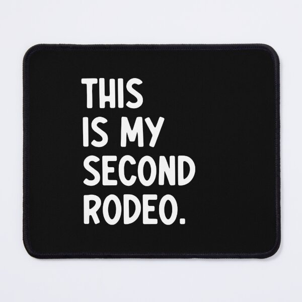 Item preview, This Is My Second Rodeo Experienced Wisdom Confidence Saying designed and sold by JonesFlora2025.