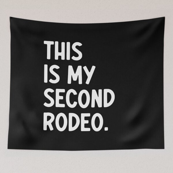 Item preview, This Is My Second Rodeo Experienced Wisdom Confidence Saying designed and sold by JonesFlora2025.