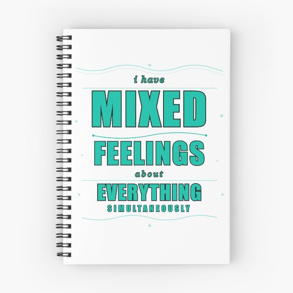 Item preview, I Have Mixed Feelings About Everything Simultaneously designed and sold by Mega-Shopping.