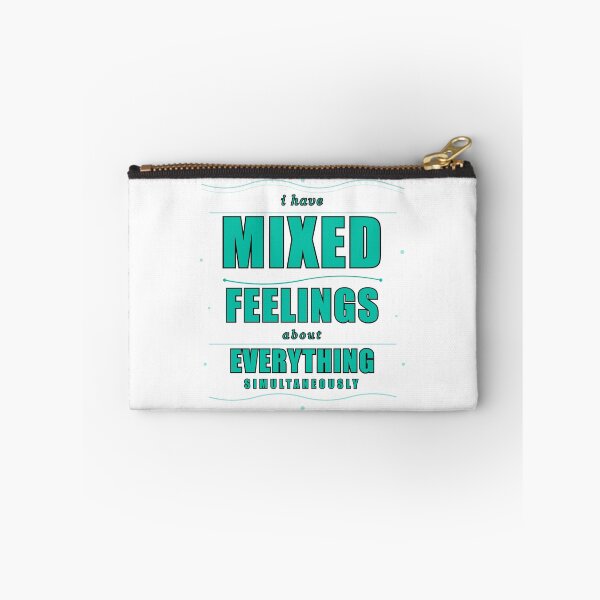 Item preview, I Have Mixed Feelings About Everything Simultaneously designed and sold by Mega-Shopping.