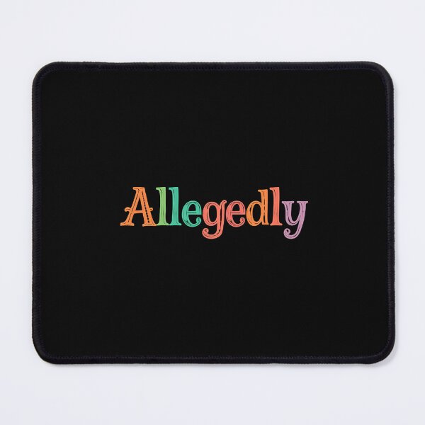 Item preview, Allegedly Letterkenny Fan Humor Sarcastic Quote designed and sold by JonesFlora2025.