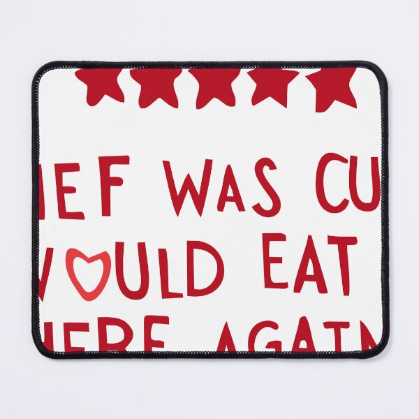 Item preview, Chef Was Cute Would Eat Here Again designed and sold by Artist300DPI.